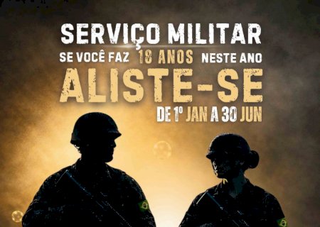 Alistamento Militar - Jovens que completam 18 anos em 2026 devem se alistar até 30 de junho